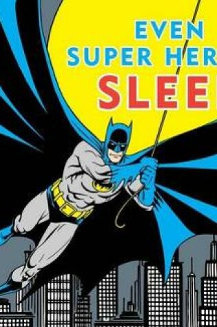 Cover of Even Super Heroes Sleep