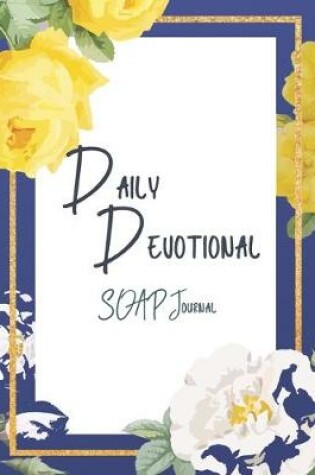 Cover of Daily Devotional SOAP Journal-Easy & Simple Guide to Scripture Journaling-Bible Study Workbook 100 pages Book 16