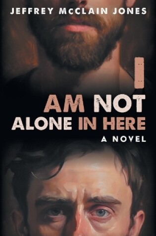 Cover of I Am Not Alone In Here