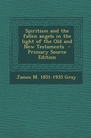 Cover of Spiritism and the Fallen Angels in the Light of the Old and New Testaments