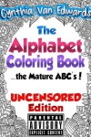 Book cover for The Alphabet Coloring Book [Uncensored Edition]