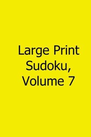 Cover of Large Print Sudoku, Volume 7