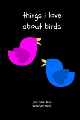 Book cover for Things I Love about Birds