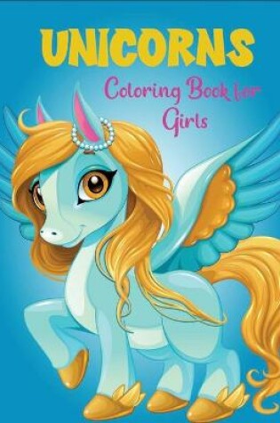 Cover of Unicorns coloring book for Girls