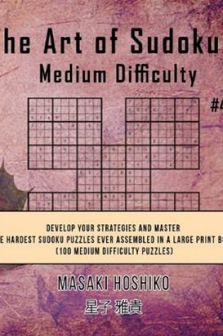Cover of The Art of Sudokus Medium Difficulty #4