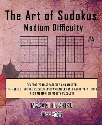 Book cover for The Art of Sudokus Medium Difficulty #4