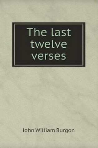 Cover of The last twelve verses