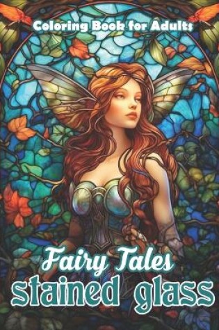 Cover of Fairy Tales Stained Glass Coloring Book for Adults