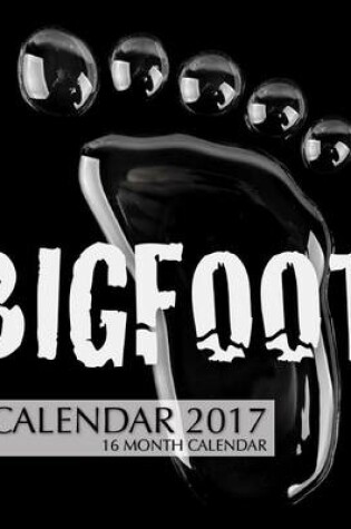 Cover of BIGFOOT Calendar 2017