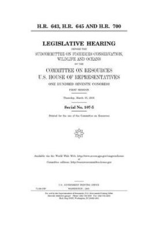 Cover of H.R. 643, H.R. 645, and H.R. 700 H.R. 643, H.R. 645, and H.R. 700 H.R. 643, H.R. 645, and H.R. 700 H.R. 643, H.R. 645, and H.R. 700 H.R. 643, H.R. 645, and H.R. 700 H.R. 643, H.R. 645, and H.R. 700 H.R. 643, H.R. 645, and H.R. 700 H.R. 643, H.R. 64