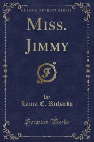 Cover of Miss. Jimmy (Classic Reprint)