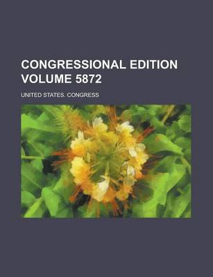 Book cover for Congressional Edition Volume 5872