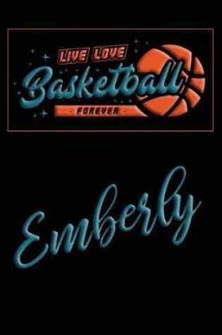 Cover of Live Love Basketball Forever Emberly