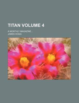 Book cover for Titan Volume 4; A Monthly Magazine