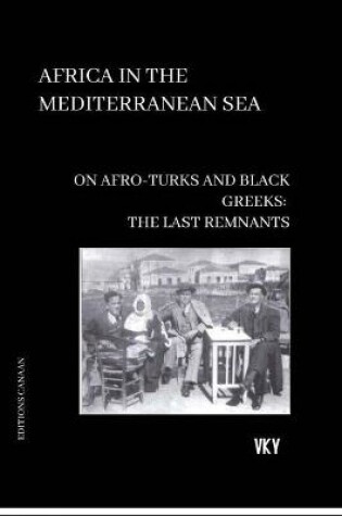 Cover of African In The Mediterranean Sea On Afro-Turks and Black Greeks