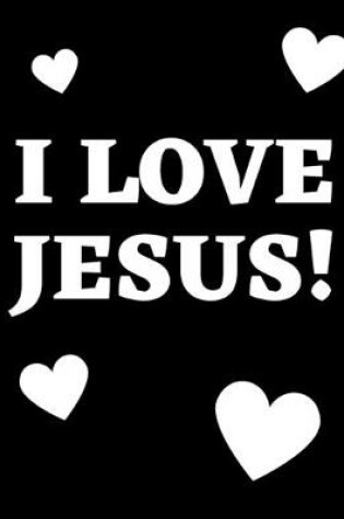 Cover of I Love Jesus!
