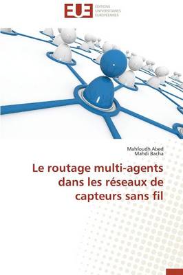 Cover of Le Routage Multi-Agents Dans Les R seaux de Capteurs Sans Fil