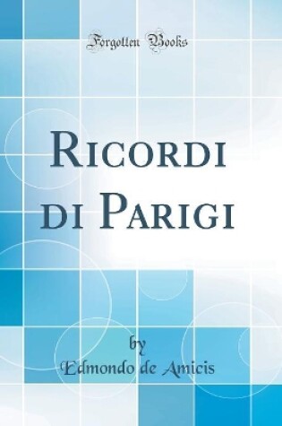 Cover of Ricordi di Parigi (Classic Reprint)