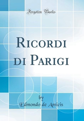 Book cover for Ricordi di Parigi (Classic Reprint)