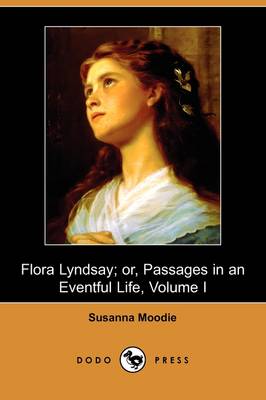Book cover for Flora Lyndsay; Or, Passages in an Eventful Life (Dodo Press)