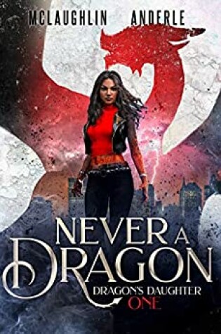 Cover of Never A Dragon