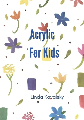 Book cover for Acrylic For Kids