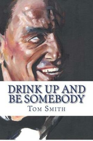 Cover of Drink Up and Be Somebody