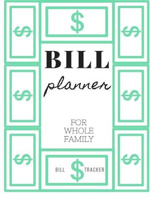 Book cover for Bill Planner For Whole Family