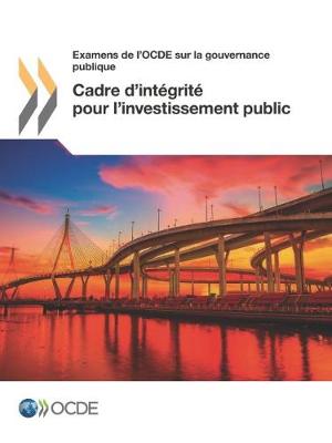 Book cover for Examens de l'OCDE sur la gouvernance publique Cadre d'integrite pour l'investissement public