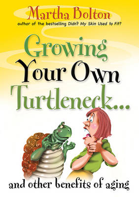 Book cover for Growing Your Own Turtleneck...and Other Benefits of Aging