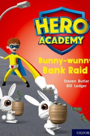 Cover of Hero Academy: Oxford Level 7, Turquoise Book Band: Bunny-wunny Bank Raid