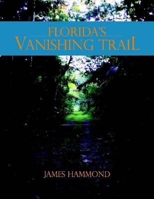 Book cover for Florida's Vanishing Trail