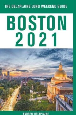 Cover of Boston - The Delaplaine 2021 Long Weekend Guide