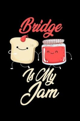 Cover of Bridge is My Jam