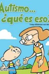 Book cover for Autismo... ¿qué es eso?