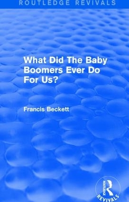 Cover of What Did The Baby Boomers Ever Do For Us?