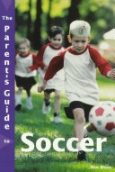 Book cover for The Parent's Guide to Soccer