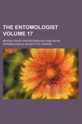 Cover of The Entomologist Volume 17