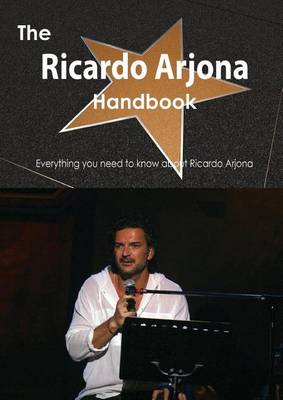 Book cover for The Ricardo Arjona Handbook - Everything You Need to Know about Ricardo Arjona