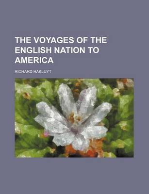 Book cover for The Voyages of the English Nation to America (Volume 4)