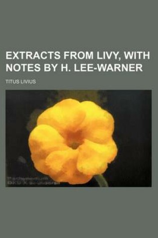 Cover of Extracts from Livy, with Notes by H. Lee-Warner