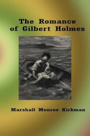 Cover of The Romance of Gilbert Holmes