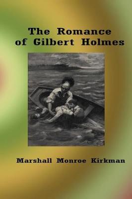 Book cover for The Romance of Gilbert Holmes