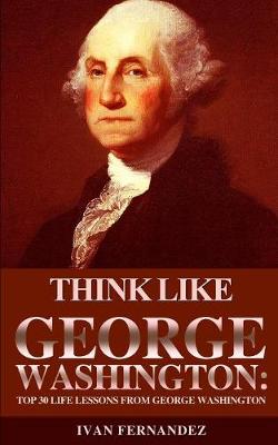 Book cover for Think Like George Washington