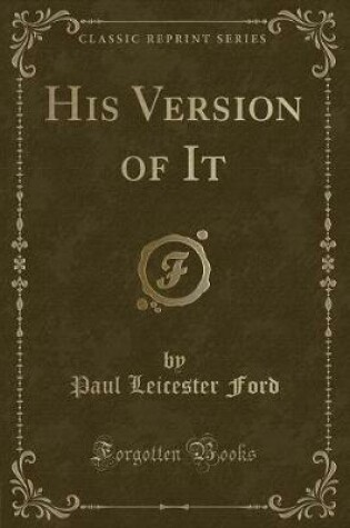 Cover of His Version of It (Classic Reprint)