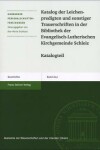 Book cover for Katalog Der Leichenpredigten Und Sonstiger Trauerschriften in Der Bibliothek Der Evangelisch-Lutherischen Kirchgemeinde Schleiz