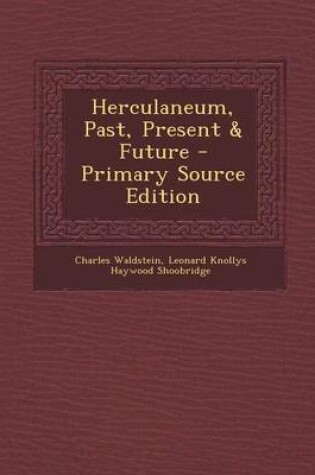 Cover of Herculaneum, Past, Present & Future - Primary Source Edition