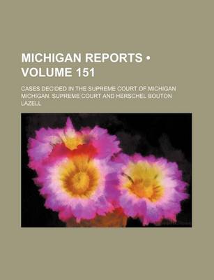 Book cover for Michigan Reports (Volume 151); Cases Decided in the Supreme Court of Michigan