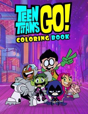 Book cover for Teen Titans Go Coloring Book