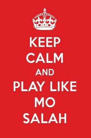 Cover of Keep Calm and Play Like Mo Salah